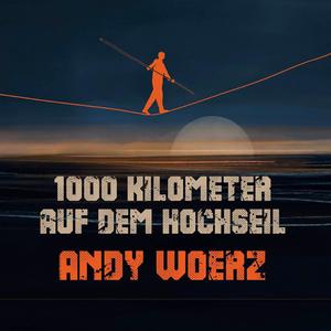 1000 Kilometer auf dem Hochseil