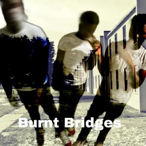 Burnt bridges (Explicit)