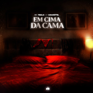 Em Cima da Cama (Explicit)