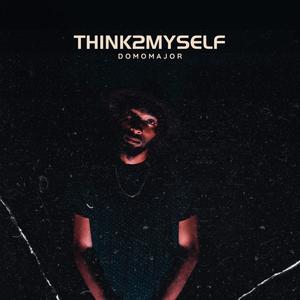 THINK2MYSELF (Explicit)