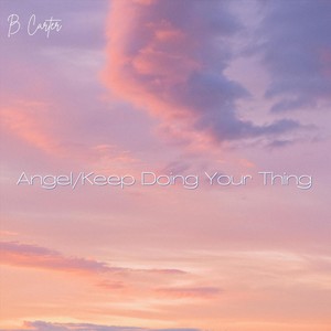 Angel / Keep Doing Your Thing