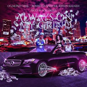 Always On My Grind (feat. Ronetta Spencer & Kween Kazaree) Radio Edit