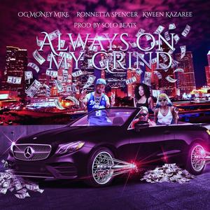 Always On My Grind (feat. Ronetta Spencer & Kween Kazaree) (Radio Edit)