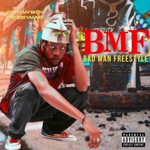 BMF (Bad Man Freestyle) [Explicit]