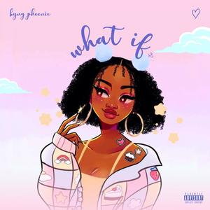 What If (Explicit)