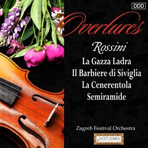 Rossini: Overtures - La Gazza Ladra - Il Barbiere di Siviglia - La Cenerentola - Semiramide