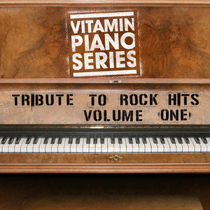 Vitamin Piano Series: Tribute to Rock Hits, Vol.1