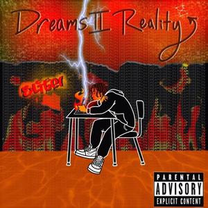 Dreams II Reality (Explicit)