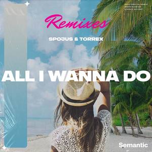 SPOJUS - All I Wanna Do (Marco Deleoni Remix)