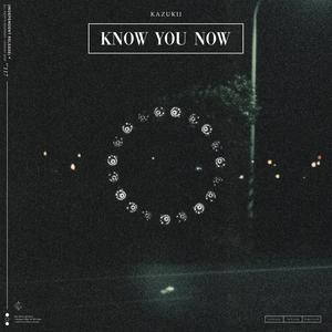 Know You Now