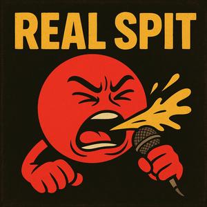 Real Spit (feat. ChubsDaStonerrr) (Explicit)
