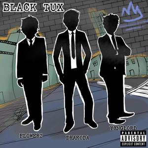 BLACK TUX (feat. FLOWERZ & YXNGLORD) (Explicit)