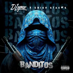 BANDITOS (feat. Chico Stacks) [Explicit]