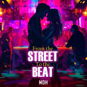 From the Street to the Beat