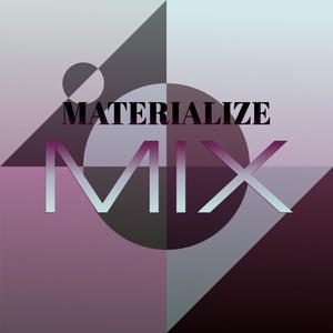 Materialize Mix