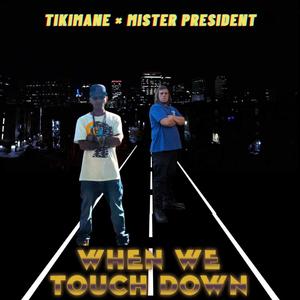 When We Touch Down (feat. Mister President) [Explicit]