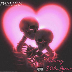 Mines (feat. WhoKnows) (Explicit)