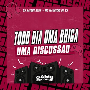Todo Dia Uma Briga Uma Discussao (Explicit)
