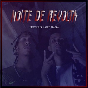 Noite de Revolta(feat. Baga) (Explicit)