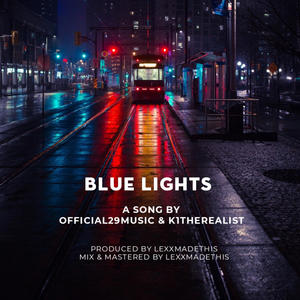 BLUE LIGHTS (feat. K1THEREALIST) (Produced by LEXXMADETHIS) (Explicit)