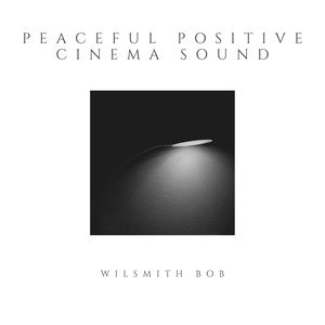 Peaceful Positive Cinema Sound (Original Mix)