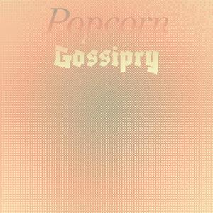 Popcorn Gossipry