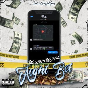 Aight Bet (feat. Big Mali) [Explicit]