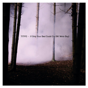 If Only Your Bed Could Cry