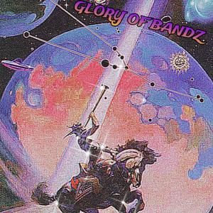 GLORY OF BANDZ (feat. Raygen) (Explicit)