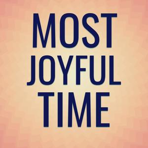 Most Joyful Time