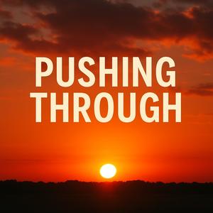 Pushing Through