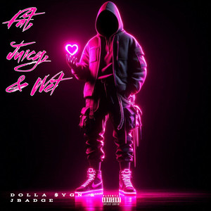 Fat Juicy & Wet (Explicit)
