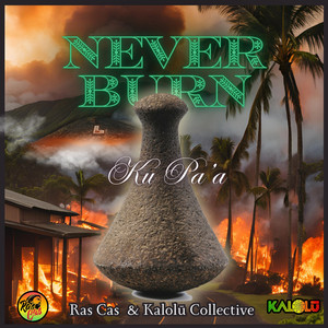 Never Burn (Kū Pa'a)