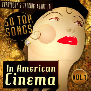 50 Top Songs in American Cinema Vol. 1