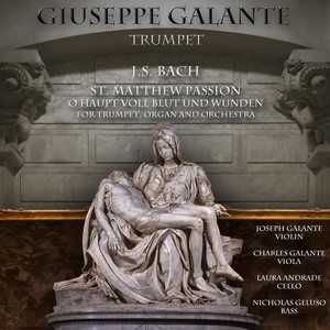 J.S. Bach: St. Matthew Passion for Trumpet, Organ and Orchestra, BWV 244 - No. 54, O Haupt voll Blut und Wunden (New Version)