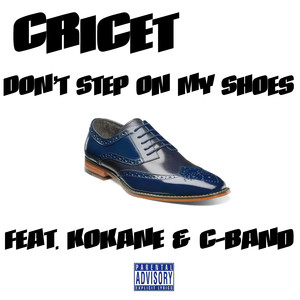 Don't Step on My Shoes (feat. Kokane & C-Band) [Explicit]