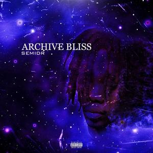 Archive Bliss (Explicit)