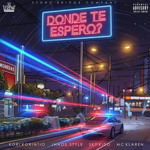 Dónde te espero? (feat. KORI KORINTIO, Jhaos Style, SKY KIDD & Mc Klaren) (Explicit)