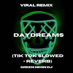 Daydreams (Tik Tok Slowed + Reverb) (Remix)