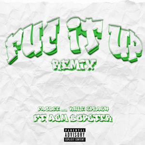 Fuc It Up (feat. Fao dee & Kyle splash) (Explicit)