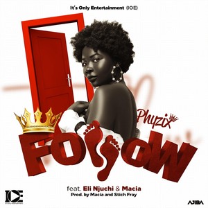 FOLLOW (feat. Eli Njuchi & Macia)