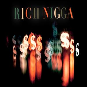 Rich Nigga(feat. J. Murdah) (Explicit)