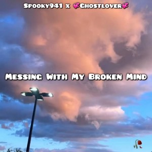 Messing With My Broken Mind