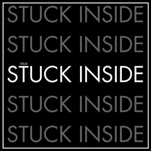 STUCK INSIDE (Explicit)