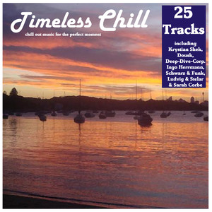 Timeless Chill - chill out music for the perfect moment