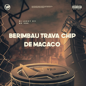 Berimbau Trava Chip de Macaco (Explicit)