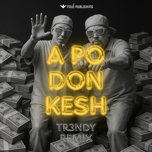 A Po Don Kesh (TR3NDY REMIX|Explicit)