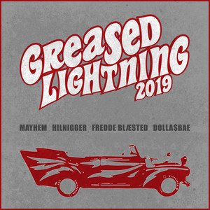 Greased Lightning 2019 (feat. Mayhem) (Explicit)