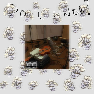 Do U Wndr? (Explicit)