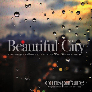 Beautiful City - Conspirare Christmas 2016